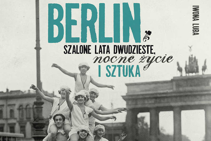 Berlin. Szalone lata 20